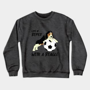 Life is Better with a Beagle Crewneck Sweatshirt